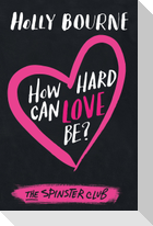 How Hard Can Love Be?