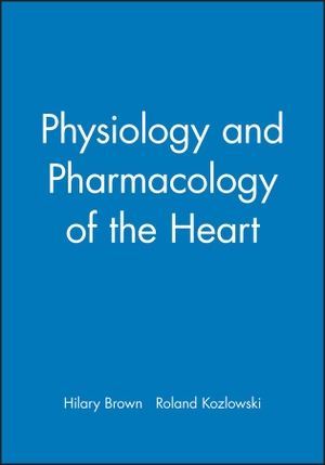 Brown / Kozlowski. Physiology and Pharmacology of the Heart. John Wiley & Sons, 1997.