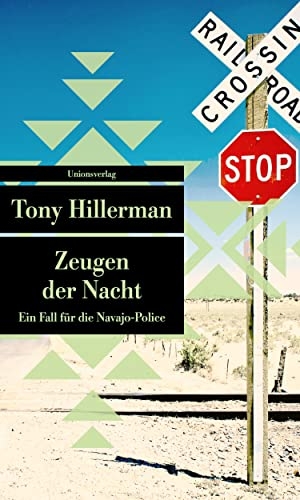 Hillerman, Tony. Zeugen der Nacht - Kriminalroman. Ein Fall für die Navajo-Police (3). Unionsverlag, 2023.