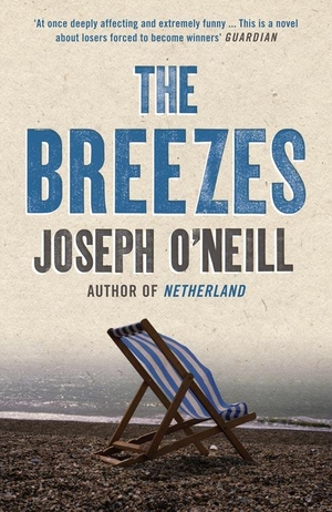 O'Neill, Joseph. BREEZES PB. Harper Collins Publishers - UK Wholesale Acct, 2009.