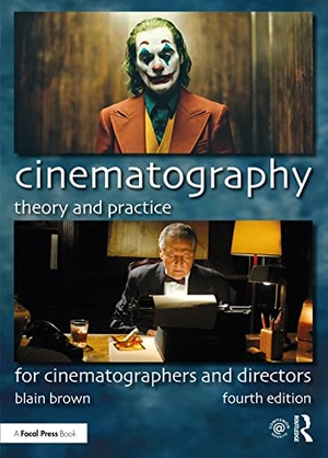 Brown, Blain. Cinematography: Theory and Practice - For Cinematographers and Directors. Taylor & Francis, 2021.