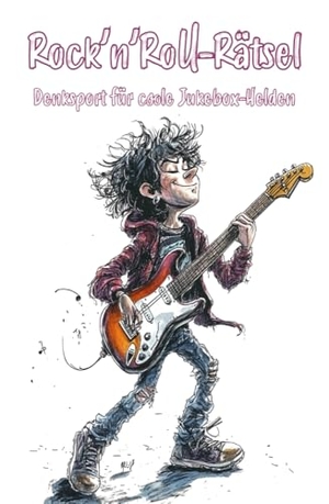 Holland, Nanja. Rock'n'Roll-Rätsel - Denksport für coole Jukebox-Helden - Ultimatives Rätselbuch für echte Rockfans!. Papierfresserchens MTM-VE, 2025.