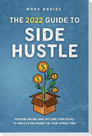 THE 2022 GUIDE TO SIDE HUSTLE
