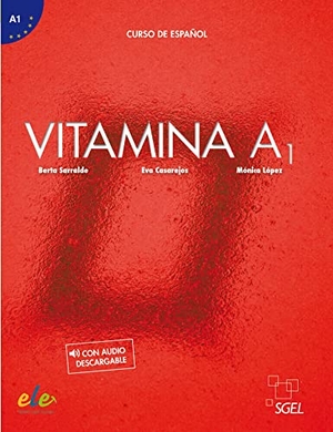 Sarralde, Berta / Casarejos, Eva et al. Vitamina A1 - Curso de español / Kursbuch mit Code. Hueber Verlag GmbH, 2019.