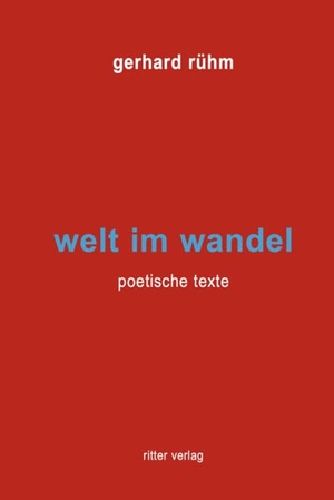 Rühm, Gerhard. welt im wandel - poetische texte. Ritter Verlag, 2026.