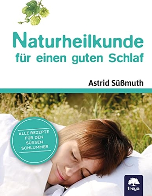Süßmuth, Astrid. Naturheilkunde für einen guten Schlaf - Der naturheilkundliche Ratgeber für die entspannteste Zeit des Tages. Freya Verlag, 2022.