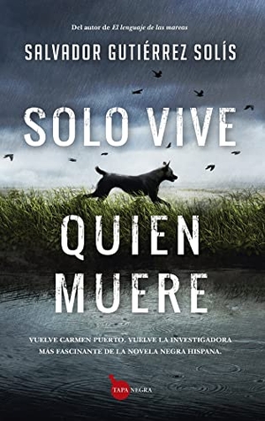 Gutierrez Solis, Salvador. Solo Vive Quien Muere. Almuzara, 2023.
