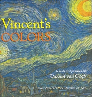 Gogh, Vincent Van. Vincent's Colors. Chronicle Books, 2005.