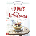 40 Days to Wholeness: Body, Soul, and Spirit: A Healthy and Free Devotional