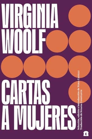 Woolf, Virginia / Nora Catelli Quiroga. Cartas a mujeres. Trampa Ediciones, S.L., 2021.