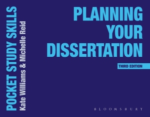 Williams, Kate / Michelle Reid. Planning Your Dissertation. Bloomsbury Publishing PLC, 2023.