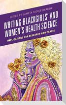 Writing Blackgirls' and Women's Health Science