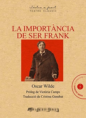 Wilde, Oscar / Cristina Genebat. La importància de ser Frank. Arola Editors S.L., 2018.