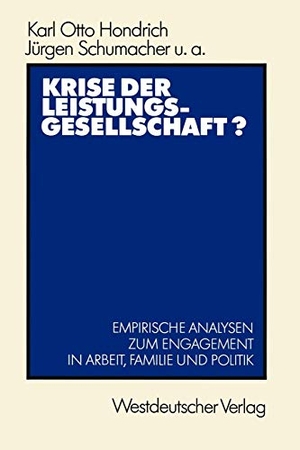 Hondrich, Karl Otto. Krise der Leistungsgesellschaft? - Empirische Analysen zum Engagement in Arbeit, Familie und Politik. VS Verlag für Sozialwissenschaften, 1988.