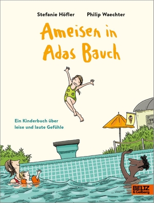 Höfler, Stefanie / Philip Waechter. Ameisen in Adas Bauch - Ein Kinderbuch über leise und laute Gefühle. Julius Beltz GmbH, 2024.