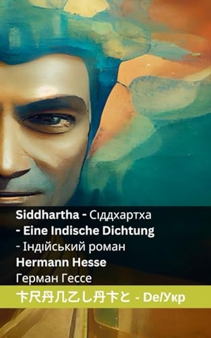Hesse, Hermann. Siddhartha - Eine Indische Dichtung / Сіддхартха - Індійський роман - Tranzlaty Deutsch Українська. Touchladybirdlucky Studios, 2023.