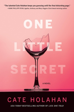 Holahan, Cate. One Little Secret. Crooked Lane Books, 2019.