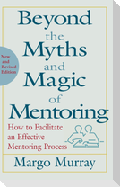 Beyond the Myths and Magic of Mentoring