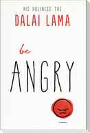 Be Angry