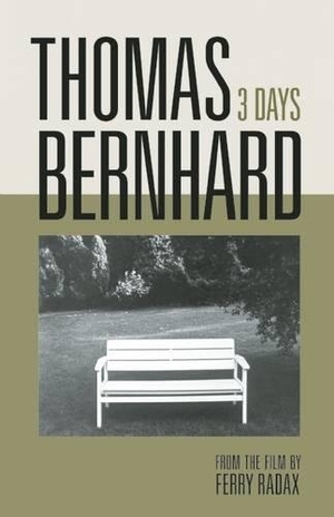 Bernhard, Thomas. Thomas Bernhard: 3 Days. BLAST BOOKS, 2016.