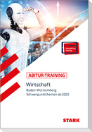 STARK Abitur-Training - Wirtschaft - BaWü: Schwerpunktthemen ab 2023