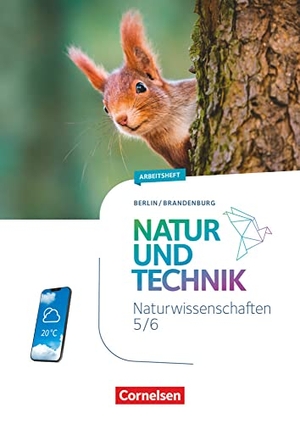 Natur und Technik 5./6. Schuljahr. Naturwissenschaften - Berlin/Brandenburg - Arbeitsheft. Cornelsen Verlag GmbH, 2023.