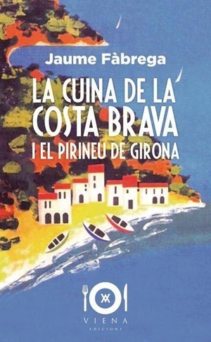 Fàbrega, Jaume. La cuina de la Costa Brava i el Pirineu de Girona. Viena, 2020.