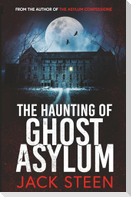 The Haunting of Ghost Asylum