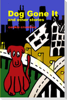 Dog Gone It and other stories