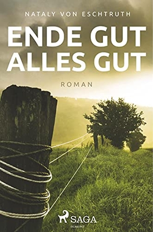 Eschstruth, Nataly Von. Ende gut, alles gut. SAGA Books ¿ Egmont, 2019.