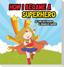 How I Became a Superhero
