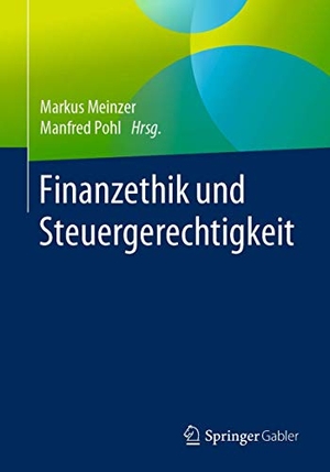 Pohl, Manfred / Markus Meinzer (Hrsg.). Finanzethik und Steuergerechtigkeit. Springer Fachmedien Wiesbaden, 2019.