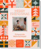 Merry Friendsmas - Entspannte Weihnachtszeit