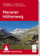 ROTHER Wanderführer Meraner Höhenweg. Alle Etappen - mit Gipfelrouten und Tagestouren in der Texelgruppe