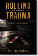 Rolling Through Trauma