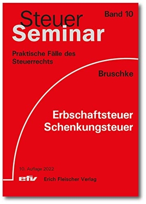 Bruschke, Gerhard. Erbschaftsteuer/Schenkungsteuer - 69 praktische Fälle des Steuerrechts. Fleischer EFV Verlag, 2022.