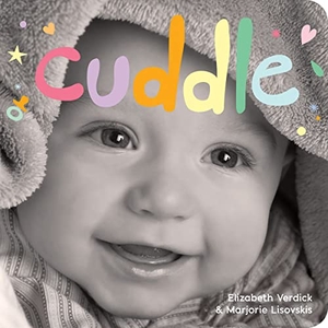 Verdick, Elizabeth / Marjorie Lisovskis. Cuddle - A Board Book about Snuggling. Free Spirit Publishing, 2013.