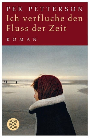 Petterson, Per. Ich verfluche den Fluss der Zeit. FISCHER Taschenbuch, 2011.
