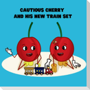 Cautious Cherry and His New Train Set