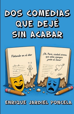 Jardiel Poncela, Enrique. Dos comedias que dejé sin acabar. Independently published, 2026.