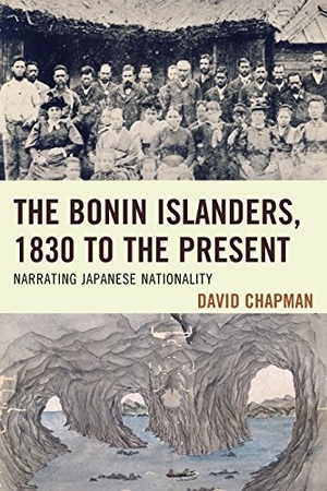 Chapman, David. The Bonin Islanders, 1830 to the Present - Narrating Japanese Nationality. Lexington Books, 2017.