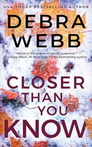 Webb, Debra. Closer Than You Know. Amazon Publishing, 2025.