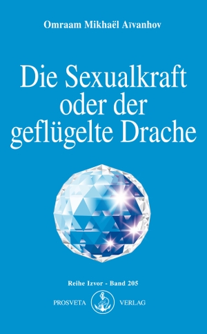 Aivanhov, Omraam Mikhael. Die Sexualkraft oder der geflügelte Drache. Prosveta Verlag GmbH, 2006.