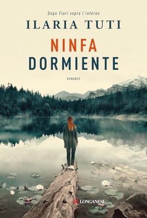 Tuti, Ilaria. Ninfa dormiente. Longanesi, 2024.