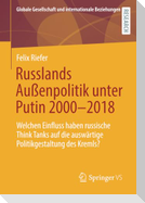 Russlands Außenpolitik unter Putin 2000¿2018