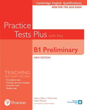 Chilton, Helen / Little, Mark et al. Cambridge English Qualifications: B1 Preliminary New Edition Practice Tests Plus Student's Book with key. Pearson Education, 2019.