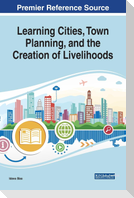 Learning Cities, Town Planning, and the Creation of Livelihoods