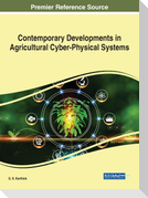 Contemporary Developments in Agricultural Cyber-Physical Systems