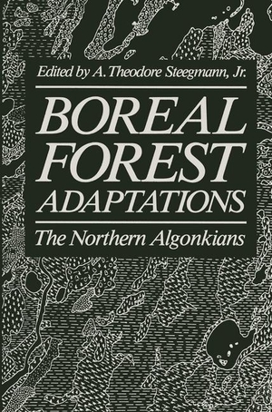 Steegman, A. Theodore (Hrsg.). Boreal Forest Adaptations - The Northern Algonkians. Springer US, 2011.