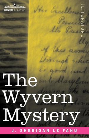 Le Fanu, Joseph Sheridan / J. Sheridan Le Fanu. The Wyvern Mystery. Cosimo Classics, 2008.